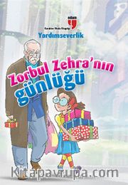 Yardımseverlik / Zorbul Zehra'nın Günlüğü