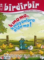Birdirbir / Kınama, Kınayanlara Aldırma!