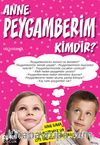Anne Peygamberim Kimdir?