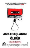 Arkadaşlarını Öldür