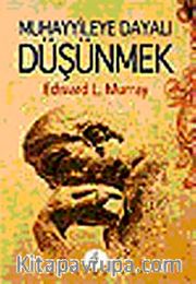Muhayyileye Dayalı Düşünmek