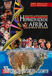 Hepimizin Kökeni Afrika <br /> (Genler-Irk ve Ortak Kökenimiz)