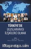 Türkiye'de Uluslararası İlişkilerci Olmak