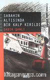 Sabahın Altısında Bir Kalp Kırıldı