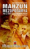 Mahzun Mezopotamya & Pkk ve Kürt Ulusalcılığının  İnşası