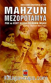 Mahzun Mezopotamya <br /> Pkk ve Kürt Ulusalcılığının  İnşası