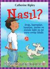 Nasıl? / Doğa, Hayvanlar, İnsanlar, Yerler ve Sizinle İlgili  En İyi Soru-Cevap Kitabı
