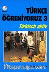 Türkçe Öğreniyoruz 3 / Türkisch Aktiv