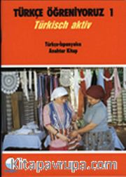 Türkçe Öğreniyoruz 1 <br /> Türkisch Aktiv / Türkçe-İspanyolca Anahtar Kitap