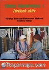 Türkçe Öğreniyoruz 1 & Türkisch Aktiv / Türkiye Türkçesi-Türkmence Türkçesi Anahtar Kitap