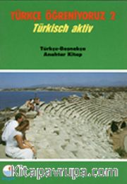 Türkçe Öğreniyoruz 2 <br /> Türkisch Aktiv / Türkçe-Boşnakça Anahtar Kitap