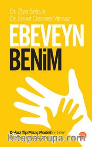 Ebeveyn Benim <br /> Dokuz Tip Mizaç Modeli’ne Göre Ebeveyn-Çocuk İlişkileri