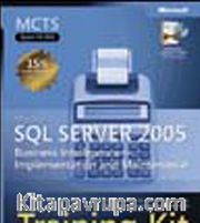 MCTS Self-Paced Training Kit (Exam 70-445): Microsoft SQL Server 2005 Business Intelligence - Implementation and Maintenance