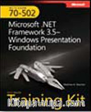 MCTS Self-Paced Training Kit (Exam 70-502): Microsoft® .NET Framework 3.5—Windows® Presentation Foundation