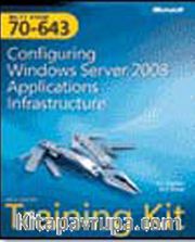 MCTS Self-Paced Training Kit (Exam 70-643): Configuring Windows Server® 2008 Applications Infrastructure