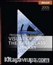 Programming Microsoft® Visual C#® 2005: The Base Class Library
