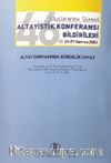 46. Uluslararası Sürekli Altayistik Konferansı Bildirileri 22-27 Haziran 2003 & Altay Dünyasında Gündelik Hayat