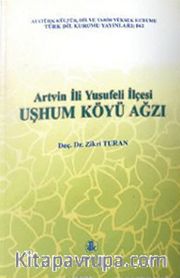 Artvin İli Yusufeli İlçesi Uşhum Köyü Ağzı