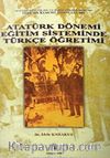 Atatürk Dönemi Eğitim Sisteminde Türkçe Öğretimi