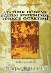 Atatürk Dönemi Eğitim Sisteminde Türkçe Öğretimi