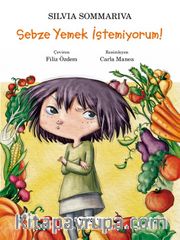 Sebze Yemek İstemiyorum!