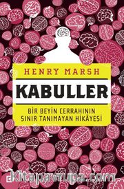 Kabuller <br /> Bir Beyin Cerrahının Sınır Tanımayan Hikayesi
