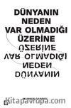 Dünyanın Neden Var Olmadığı Üzerine