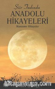 Şiir Tadında Anadolu Hikayeleri Manzume Hikayeler