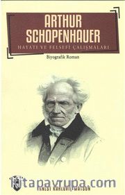 Arthur Schopenhauer Hayatı ve Felsefi Çalışmaları