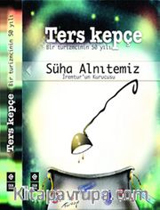 Ters Kepçe <br /> Bir Turizimcinin 50 Yılı