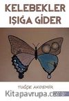Kelebekler Işığa Gider