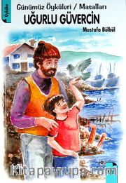 Uğurlu Güvercin <br /> Günümüz Öyküleri / Masalları