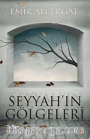 Seyyah'ın Gölgeleri