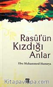 Rasul'ün Kızdığı Anlar