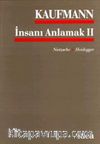 İnsanı Anlamak 2 / Nietzsche, Heidegeer
