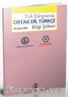 Türk Dünyasında Ortak Dil Türkçe - Bilgi Şöleni