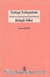 Türkiye Türkçesinde Anlamca Kaynaşmış Deyimleşmiş Birleşik Fiiller