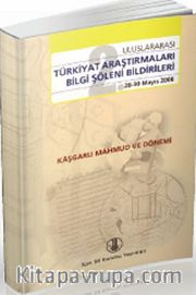 Uluslararası Türkiyat Araştırmaları Bilgi Şöleni 28-30 Mayıs 2008 (Kaşgarlı Mahmut Dönemi)