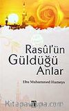 Rasul'ün Güldüğü Anlar