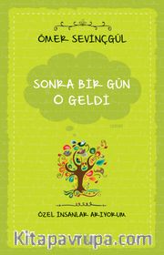 Sonra Bir Gün O Geldi / Özel İnsanlar Arıyorum