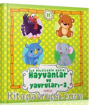 İlk Bilgilerim Serisi / Hayvanlar ve Yavruları -2