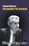 Karanlıkta Yol Aramak