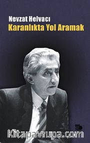 Karanlıkta Yol Aramak