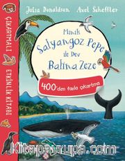 Minik Salyangoz Pepe ile Dev Balina Zeze / Çıkartmalı Etkinlik Kitabı
