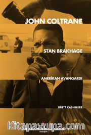 John Coltrane Stan Brakhage: Amerikan Avangardı