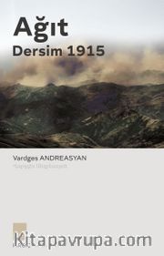 Ağıt Dersim 1915 (1. Cilt)