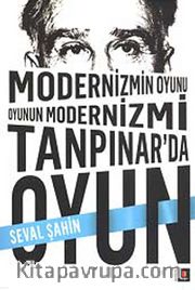Modernizmin Oyunu Oyunun Modernizmi <br /> Tanpınar'da Oyun