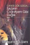 Saçların Coğrafyam Gibi Dağlık