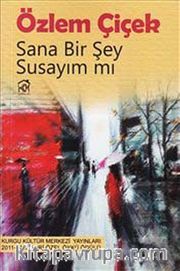Sana Bir Şey Susayım mı