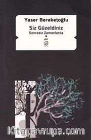 Siz Güzeldiniz Sonrasız Zamanlarda